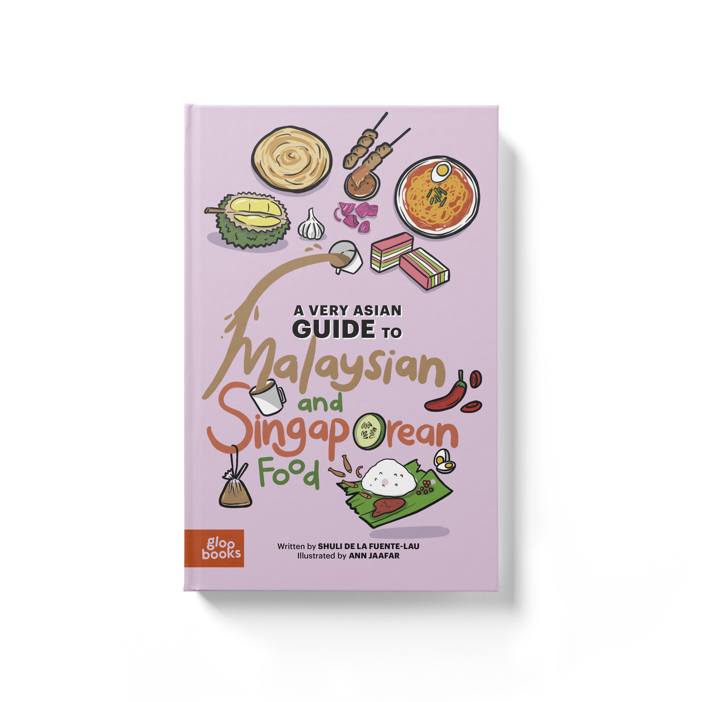 A Very Asian Guide to Malaysian and Singaporean Food by Gloo Books